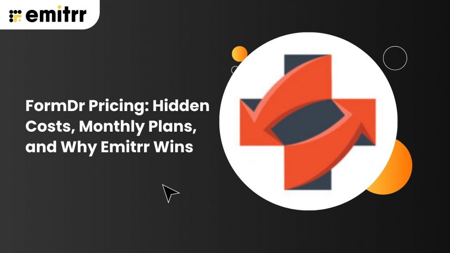FormDr Pricing: Hidden Costs, Monthly Plans, and Why Emitrr Wins