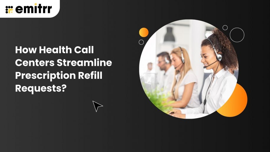 How Health Call Centers Streamline Prescription Refill Requests?