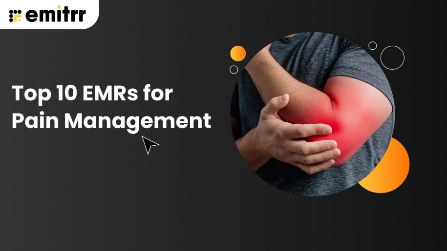 Top 10 EMRs for Pain Management