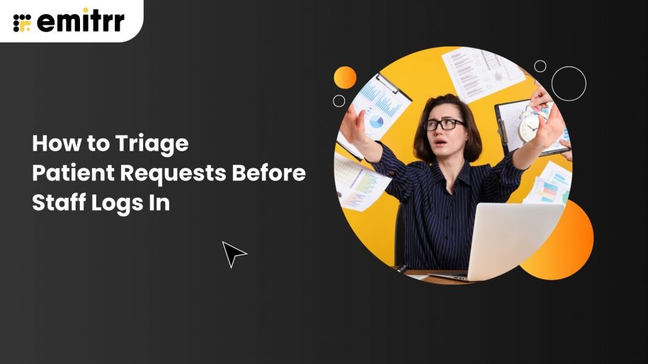 How to Triage Patient Requests Before Staff Logs In