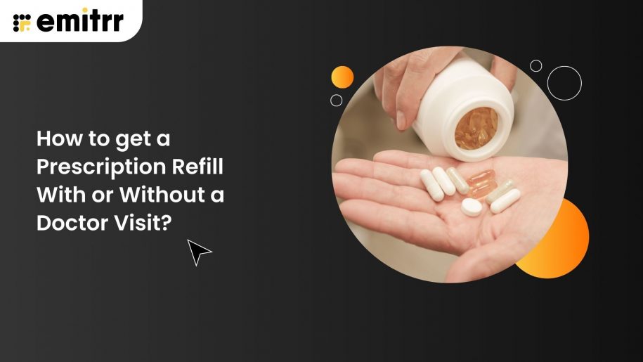 How to get a Prescription Refill With or Without a Doctor Visit