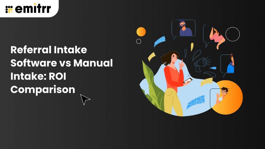 Referral Intake Software vs Manual Intake: ROI Comparison