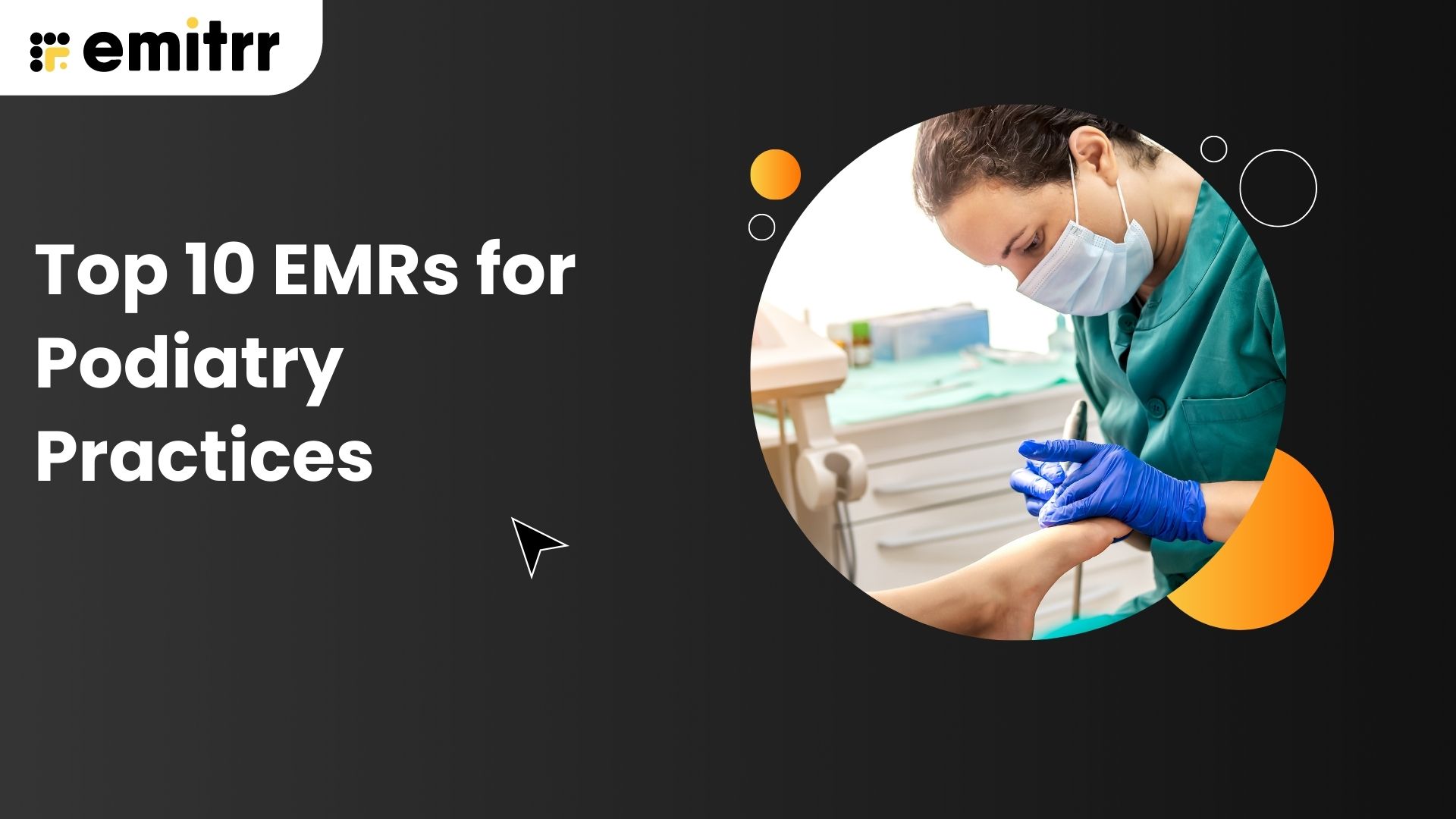 Top 10 EMRs for Podiatry Practices
