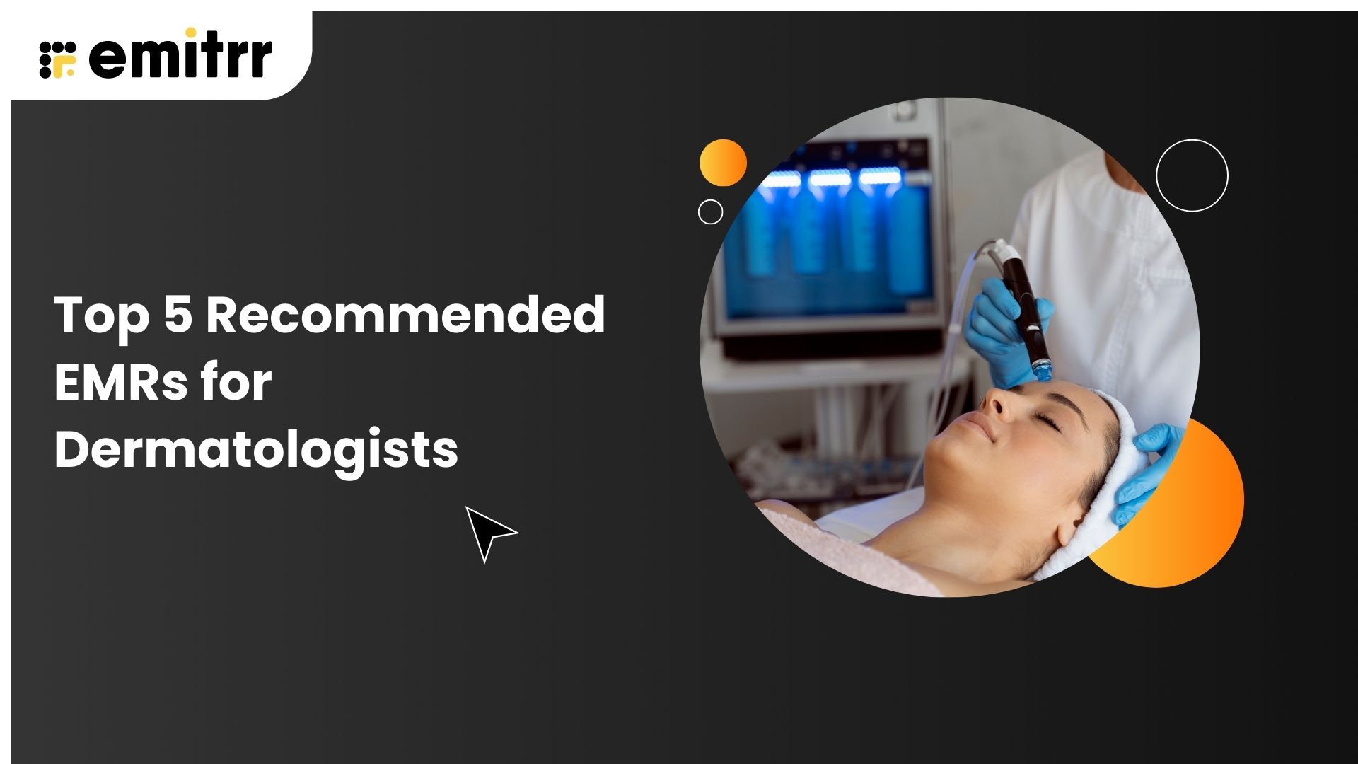 Top 5 Recommended EMRs for Dermatologists