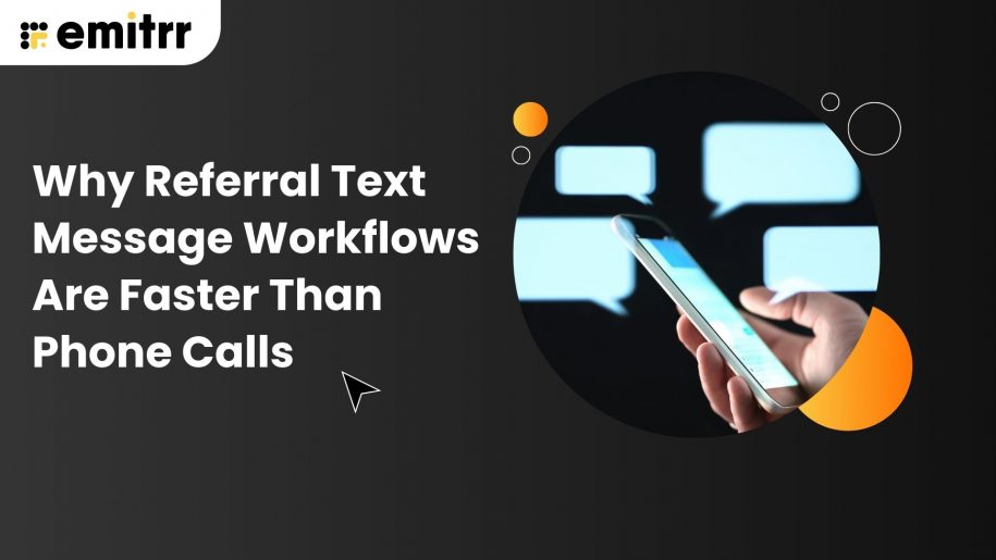 Why Referral Text Message Workflows Are Faster Than Phone Calls