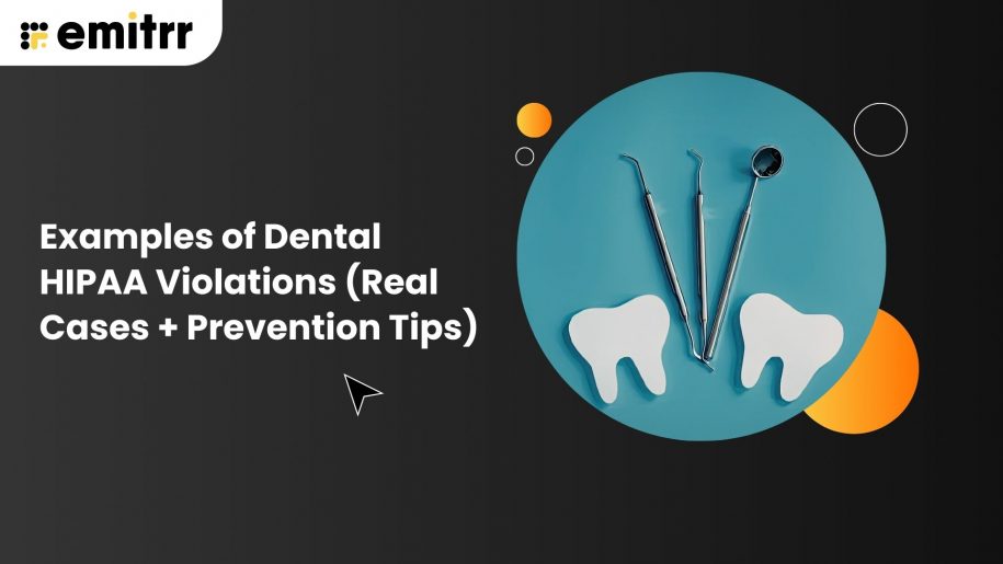 Examples of Dental HIPAA Violations (Real Cases + Prevention Tips)
