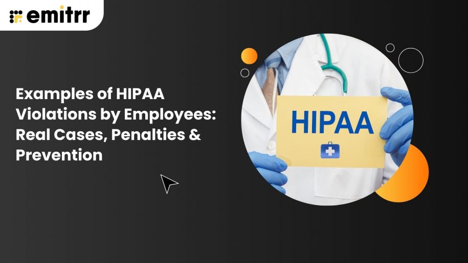 Examples of HIPAA Violations by Employees: Real Cases, Penalties & Prevention