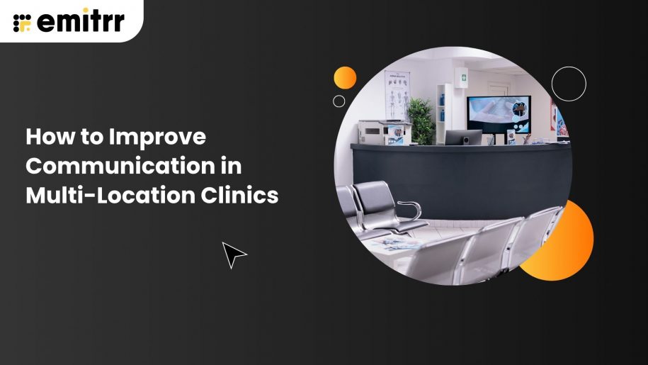 How to Improve Communication in Multi-Location Clinics