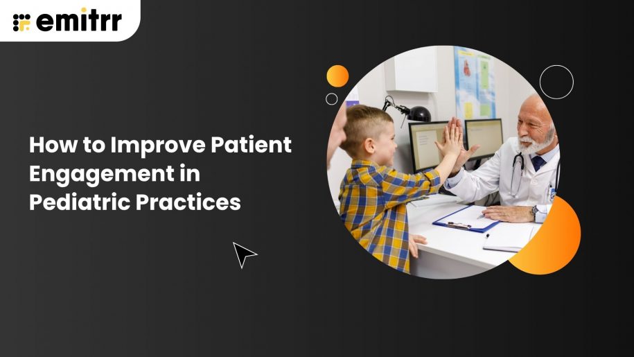 How to Improve Patient Engagement in Pediatric Practices