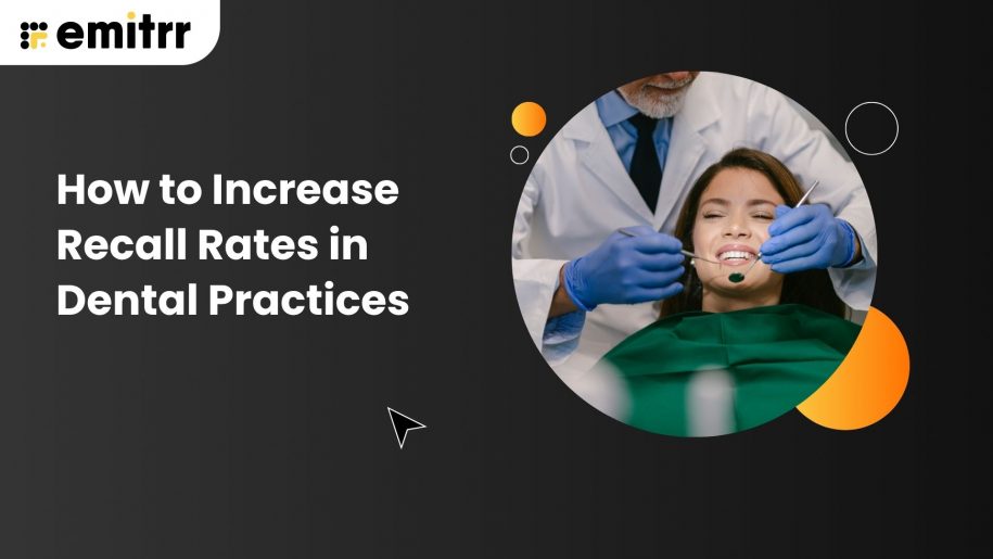 How to Increase Recall Rates in Dental Practices