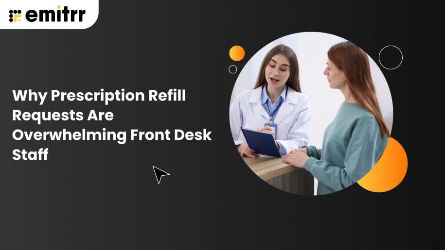 Why Prescription Refill Requests Are Overwhelming Front Desk Staff
