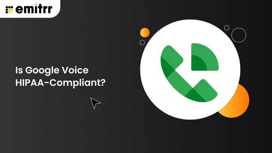 Is Google Voice HIPAA Compliant?