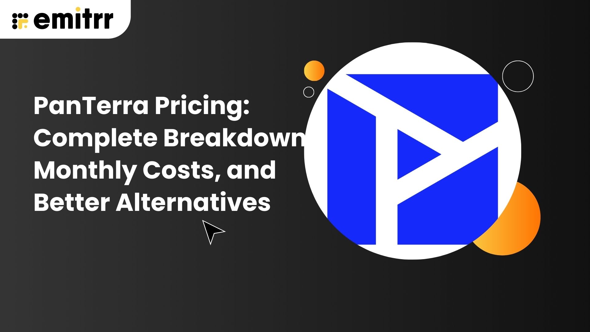 PanTerra Pricing: Complete Breakdown, Monthly Costs, and Better Alternatives