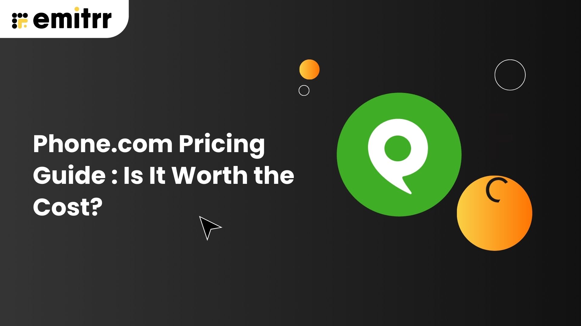 Phone.com Pricing Guide : Is It Worth the Cost?