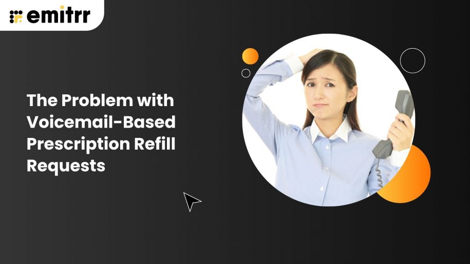 The Problem with Voicemail-Based Prescription Refill Requests