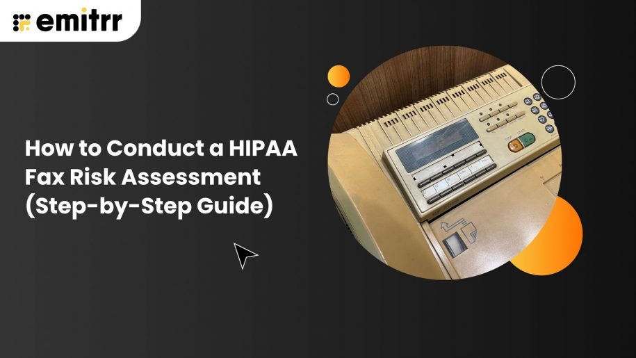 How to Conduct a HIPAA Fax Risk Assessment (Step-by-Step Guide)