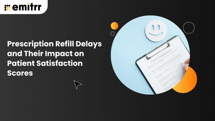Prescription Refill Delays and Their Impact on Patient Satisfaction Scores
