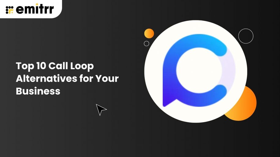 Top 10 Call Loop Alternatives for Your Business in 2026