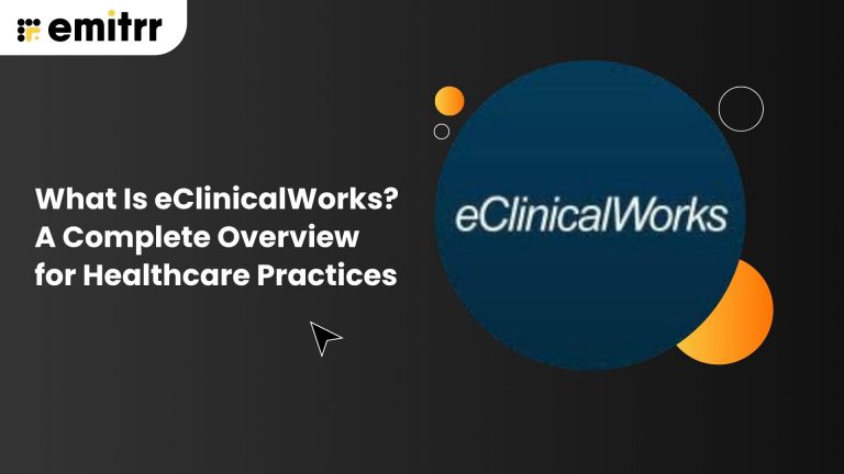 Emanager Eclinicalworks What Is eClinicalWorks? A Complete Overview for Healthcare Practices
