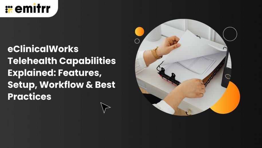 eClinicalWorks Telehealth Capabilities Explained: Features, Setup, Workflow & Best Practices