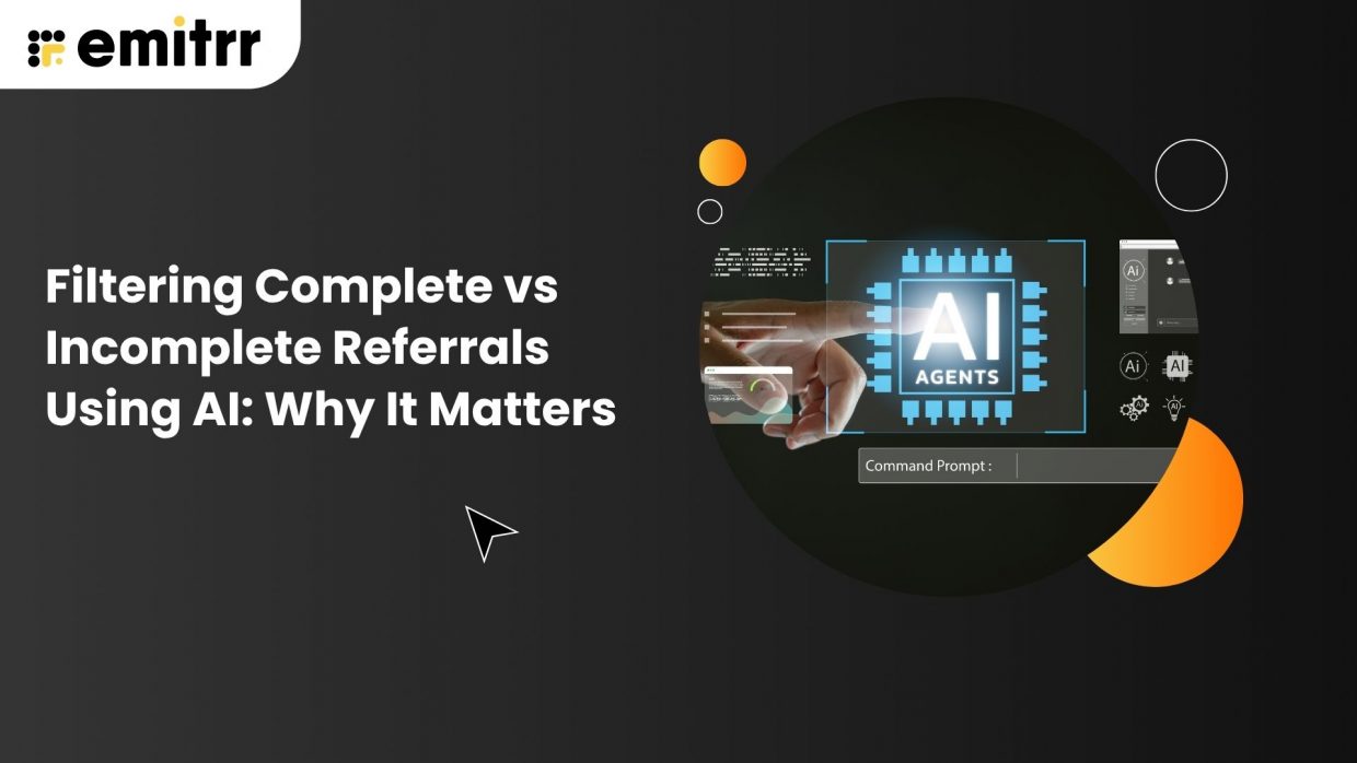 Filtering Complete vs Incomplete Referrals Using AI: Why It Matters