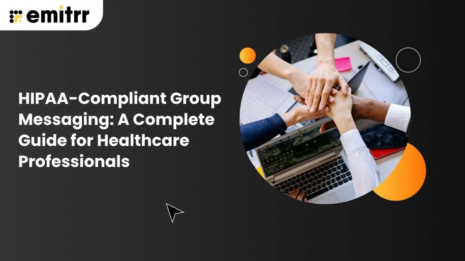 HIPAA-Compliant Group Messaging: A Complete Guide for Healthcare Professionals