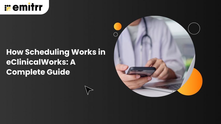 How Scheduling Works in eClinicalWorks: A Complete Guide