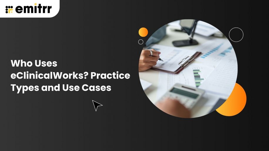 Who Uses eClinicalWorks? Practice Types and Use Cases