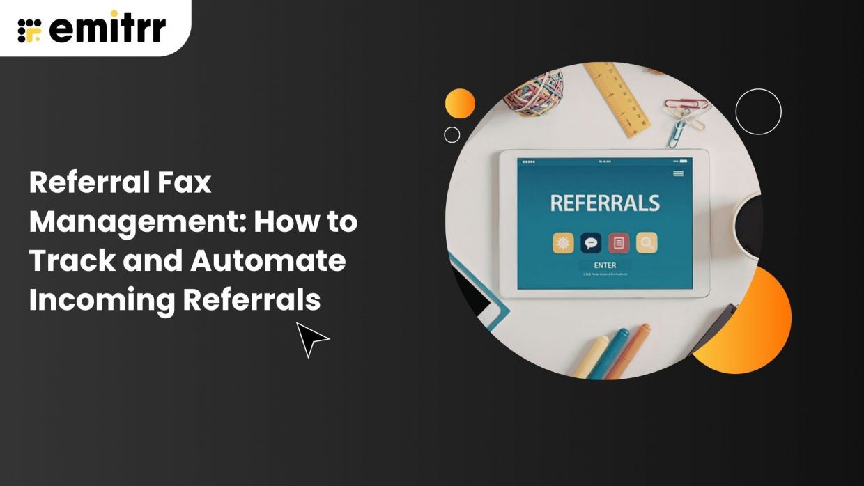 Referral Fax Management: How to Track and Automate Incoming Referrals