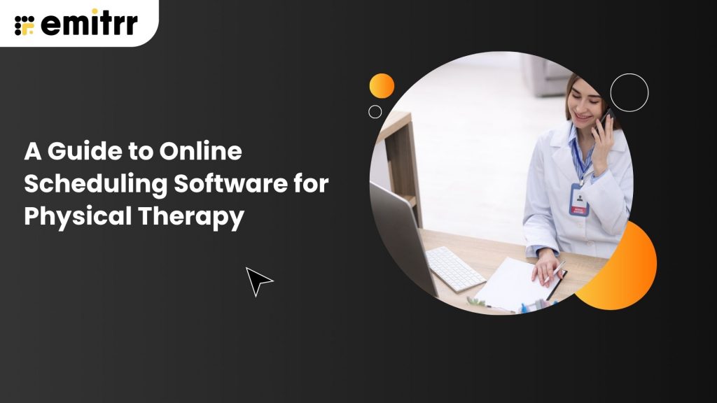 A Guide to Online Scheduling Software for Physical Therapy