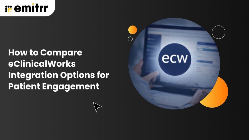 How to Compare eClinicalWorks Integration Options for Patient Engagement