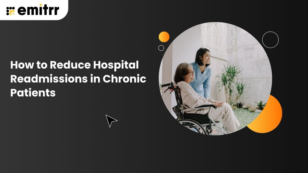Reducing Hospitalization How to Reduce Hospital Readmissions In Chronic Patients