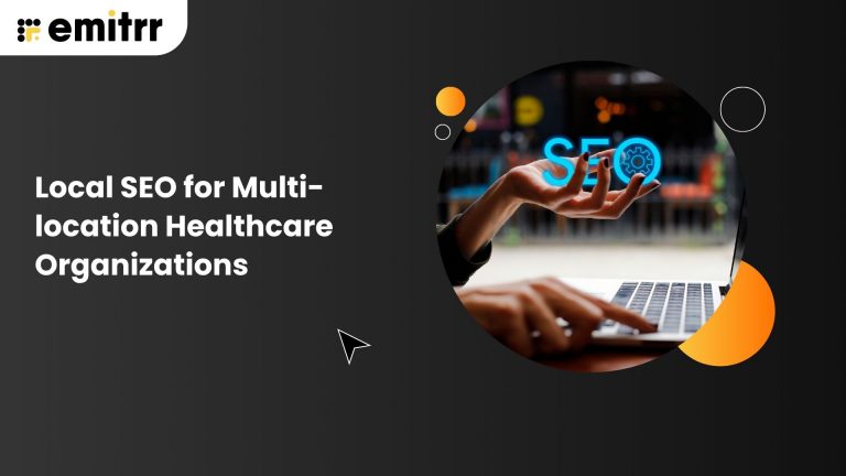 Local SEO for Multi-location Healthcare Organizations