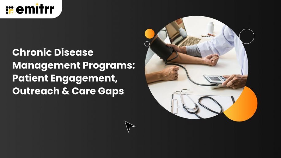 Chronic Disease Management Programs: Patient Engagement, Outreach & Care Gaps