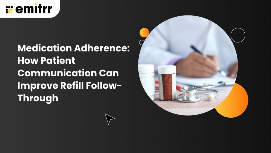 Medication Adherence: How Patient Communication Can Improve Refill Follow-Through