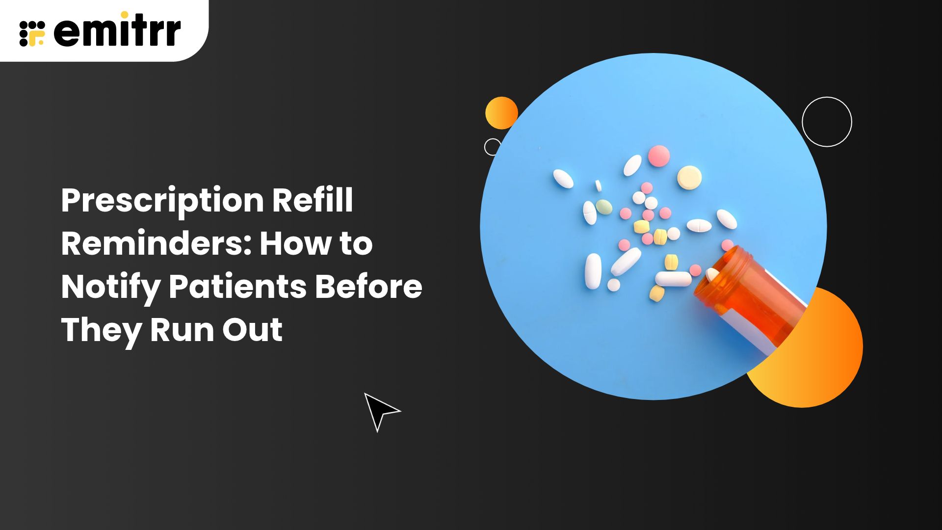 Prescription Refill Reminders: How to Notify Patients Before They Run Out